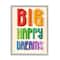 Stupell Industries Big Happy Dreams Wall Art in Gray Frame
